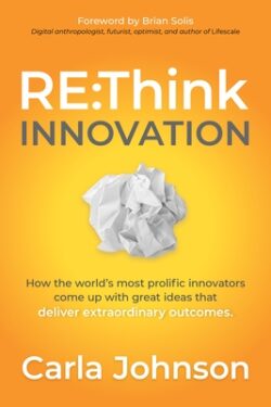 RE: Think Innovation: How the World's Most Prolific Innovators Come Up with Great Ideas That Deliver Extraordinary Outcomes