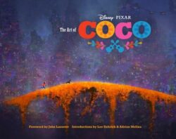 The Art of Coco: (Pixar Fan Animation Book, Pixar's Coco Concept Art Book)
