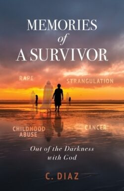 Memories of a Survivor: Out of the Darkness with God