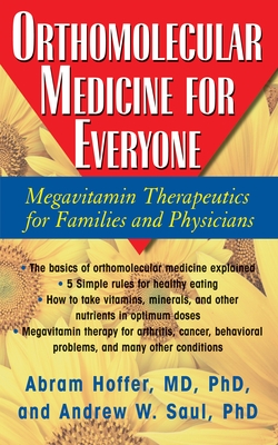 Orthomolecular Medicine for Everyone: Megavitamin Therapeutics for Families and Physicians