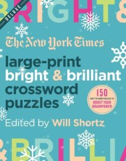 The New York Times Large-Print Bright & Brilliant Crossword Puzzles: 150 Easy to Hard Puzzles to Boost Your Brainpower