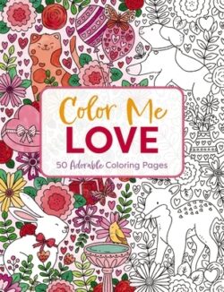 Color Me Love: A Valentine's Day Coloring Book