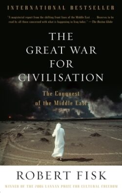The Great War for Civilisation: The Conquest of the Middle East