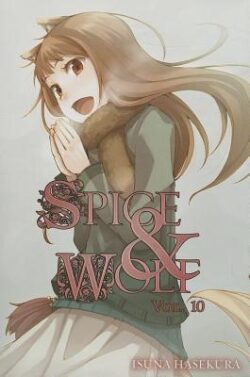 Spice and Wolf, Vol. 10 (Light Novel)