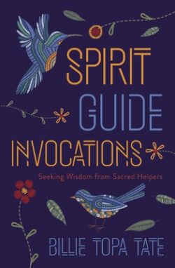 Spirit Guide Invocations: Seeking Wisdom from Sacred Helpers
