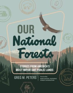 Our National Forests: Stories from America's Most Important Public Lands