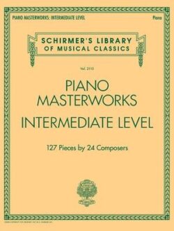 Piano Masterworks - Intermediate Level: Schirmer's Library of Musical Classics Volume 2110