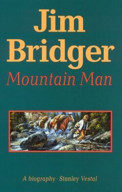 Jim Bridger, Mountain Man: A Biography