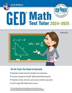 GED Math Test Tutor, for the 2024-2025 GED Test, 2nd Edition: All the Tools You Need to Succeed