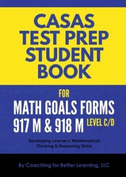 CASAS Test Prep Student Book for Math GOALS Forms 917M and 918M Level C/D