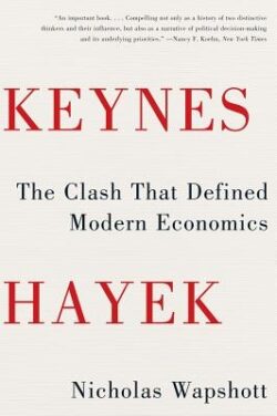Keynes Hayek: The Clash That Defined Modern Economics
