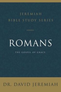 Romans: The Gospel of Grace
