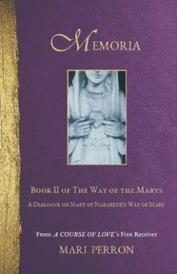 Memoria: A Dialogue on Mary of Nazareth's Way of Mary
