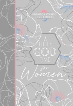 A Little God Time for Women Morning & Evening Devotional