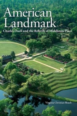 American Landmark: Charles Duell and the Rebirth of Middleton Place