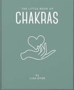 The Little Book of Chakras: Heal and Balance Your Energy Centers