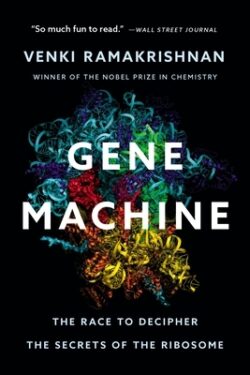 Gene Machine: The Race to Decipher the Secrets of the Ribosome
