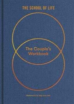 The Couple's Workbook: Homework to Help Love Last