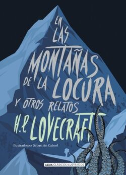 En Las Montañas de la Locura: Y Otros Relatos