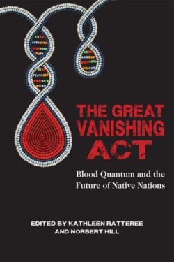 The Great Vanishing ACT: Blood Quantum and the Future of Native Nations