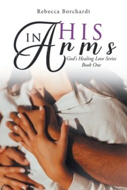 In His Arms: God's Healing Love Series - Book One