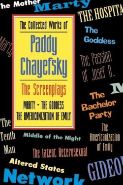 The Collected Works of Paddy Chayefsky: The Screenplays