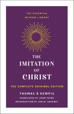 The Imitation of Christ: The Complete Original Edition