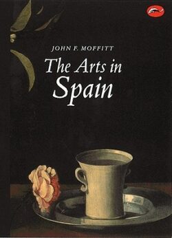 The Arts in Spain: From Prehistory to Postmodernism