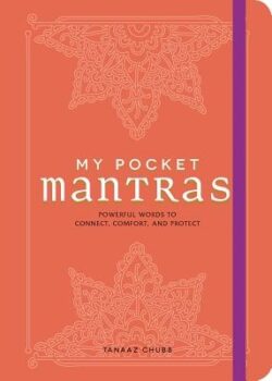 My Pocket Mantras: Powerful Words to Connect, Comfort, and Protect