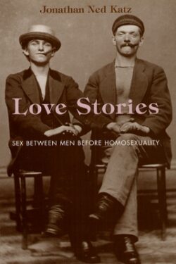 Love Stories: Sex Between Men Before Homosexuality