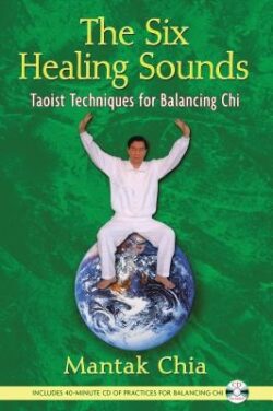 The Six Healing Sounds: Taoist Techniques for Balancing CHI [With CD (Audio)]