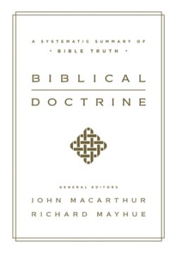 Biblical Doctrine: A Systematic Summary of Bible Truth