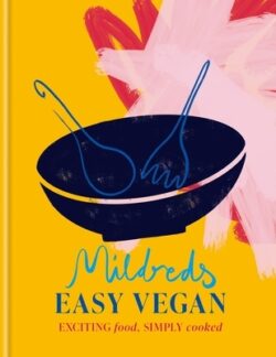 Mildreds Easy Vegan: Exciting Food, Simply Cooked