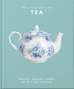 The Little Book of Tea: Sweet Dreams Are Made of Tea