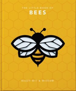 The Little Book of Bees: Buzzy Wit & Wisdom