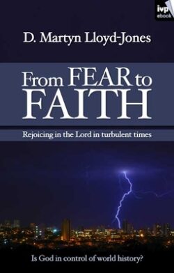 From Fear to Faith: Rejoicing In The Lord In Turbulent Times