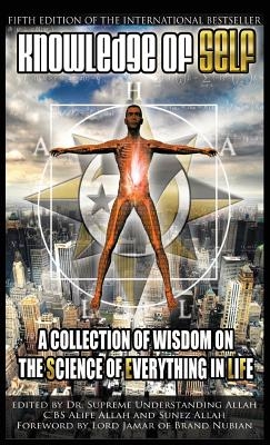 Knowledge of Self: A Collection of Wisdom on the Science of Everything in Life