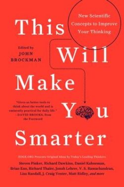 This Will Make You Smarter: New Scientific Concepts to Improve Your Thinking