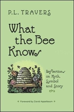 What the Bee Knows: Reflections on Myth, Symbol, and Story