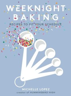 Weeknight Baking: Recipes to Fit Your Schedule