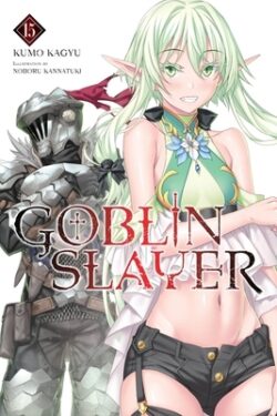 Goblin Slayer, Vol. 15 (Light Novel)