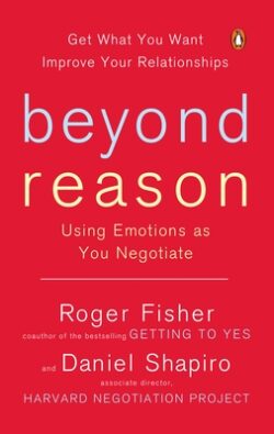 Beyond Reason: Using Emotions as You Negotiate