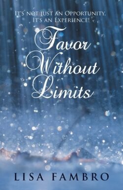 Favor Without Limits: It's Not Just an Opportunity, It's an Experience!