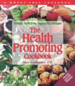The Health-Promoting Cookbook: Simple, Guilt-Free, Vegetarian Recipes