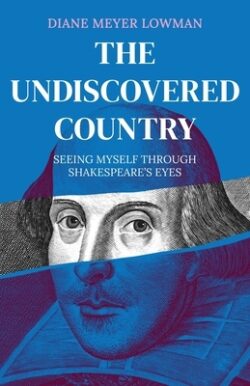 The Undiscovered Country: Seeing Myself Through Shakespeare's Eyes
