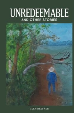 Unredeemable and other stories