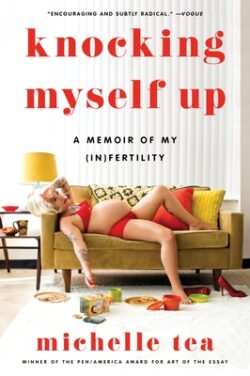 Knocking Myself Up: A Memoir of My (In)Fertility