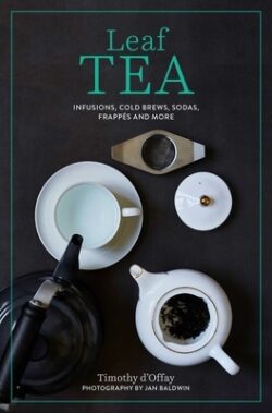 Leaf Tea: Infusions, Cold Brews, Sodas, Frappés and More