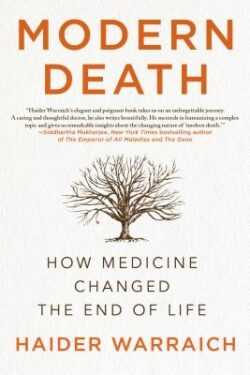 Modern Death: How Medicine Changed the End of Life