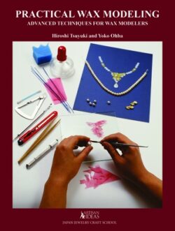 Practical Wax Modeling: Advanced Techniques for Jewelry Wax Modelers